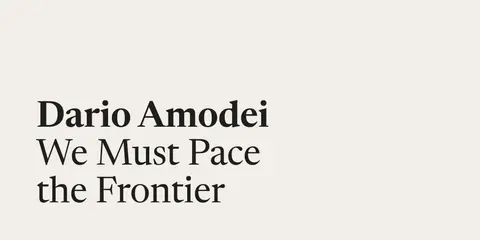 Title card for Dario Amodei's essay We Must Pace the Frontier
