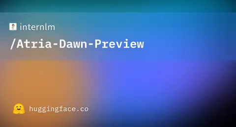 Hugging Face model card banner for Atria Dawn Preview